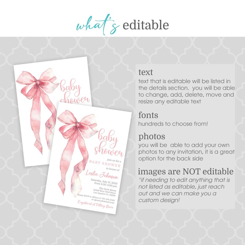 May include: Pink watercolor baby shower invitation with a pink bow and the text "baby shower" in pink. The invitation includes the text "Join us for a baby shower in honor of Leslie Johnson" and the date and time of the event. The text "images are NOT editable" is also included.