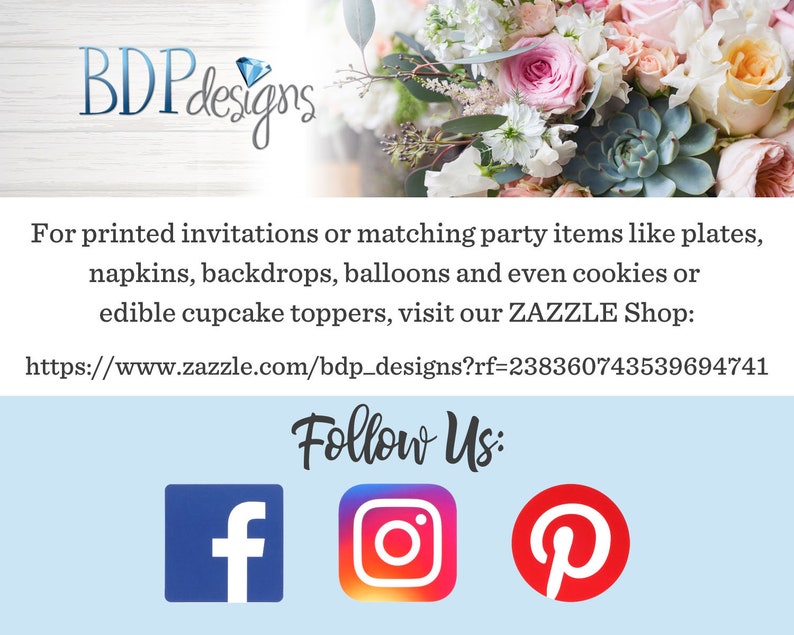 May include: A floral arrangement with pink, white, and peach roses, succulents, and greenery. The image includes the text "BDP designs" and a link to a Zazzle shop for printed invitations and party items. The text "Follow Us" is displayed with icons for Facebook, Instagram, and Pinterest.