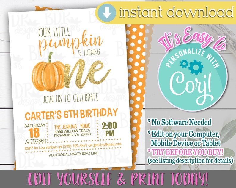May include: A printable birthday invitation with a watercolor pumpkin illustration. The text reads "Our Little Pumpkin is Turning One" and includes party details. The design features orange and gold accents and the text "Edit Yourself & Print Today!"