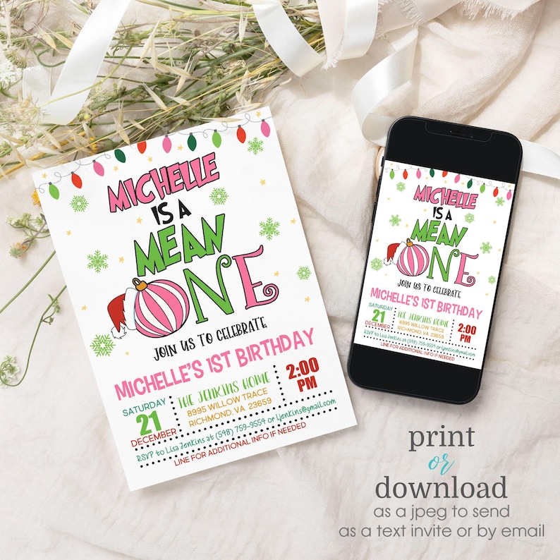 May include: A printable invitation for a first birthday party. The invitation features a pink and green "Mean One" graphic with a Santa hat and a Christmas ornament. The text reads "Michelle is a Mean One. Join us to celebrate Michelle's 1st Birthday. Saturday, December 21st, 2:00 PM. The Jenkins Home, 8995 Willow Trace, Richmond, VA 23659. RSVP to Lisa Jenkins at (598) 759-9554 or jenkins@ymail.com. Line for additional info if needed."