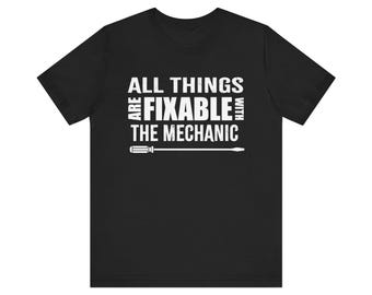 Mechanic Screwdriver Tee, All Things Are Fixable with the Mechanic T-Shirt
