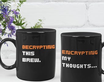 Cybersecurity Coffee Mug: "Encrypting My Thoughts, Decrypting This Brew"