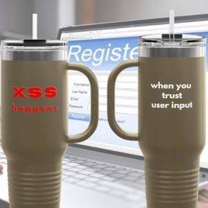 Op de afbeelding: Twee olijfgroene reisbekers met handvatten en witte rietjes. Eén beker heeft de tekst "XSS happens" in het rood. De andere beker heeft de tekst "when you trust user input" in het wit. Een laptopscherm is zichtbaar op de achtergrond.