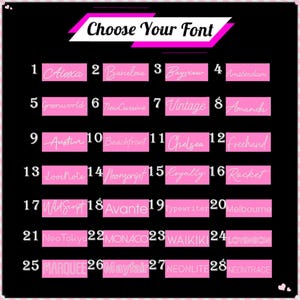 May include: A black graphic with the text "Choose Your Font" in a white and pink banner. Below are 28 font options, each in a pink rectangle with a number and font name, such as "Alexa" and "Barcelona".
