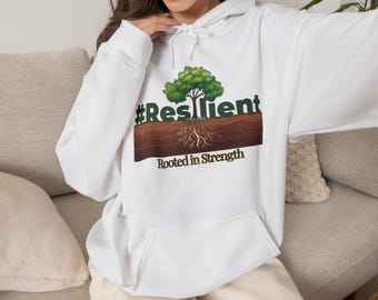Resilient Hoodie | Rooted in Strength sweatshirt