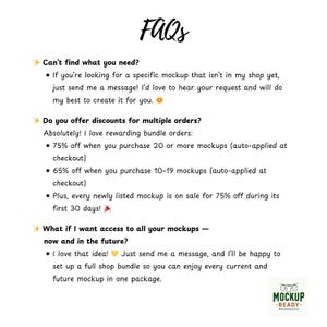 May include: A white background with the word "FAQs" in a handwritten style. The text provides information about mockups, including discounts for multiple orders and how to request specific mockups.