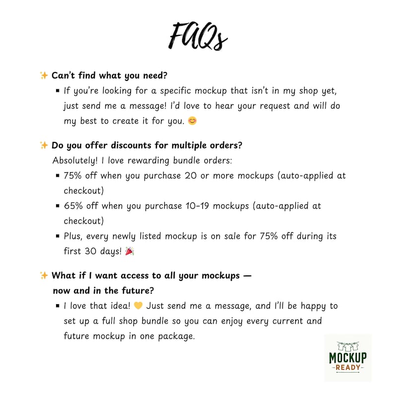 May include: A white background with the word "FAQs" in a handwritten style. The text provides information about mockups, including discounts for multiple orders and how to request specific mockups.