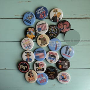 Anti Trump Buttons, He's On The List, He Didn't Win, He Wasn't Shot, pins 1.25"