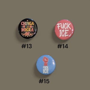 Chinga La Migra Buttons, F ICE, Anti ICE pins, 1.25" image 6