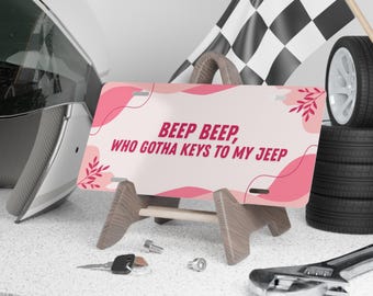 Beep Beep Who Gotha Keys To My Jeep Vanity Plate | Pink Floral License Plate