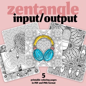 May include: A collection of five printable coloring pages with intricate black and white designs, including headphones, a microphone, and USB cables. The text "zentangle input/output" and "5 printable coloring pages in PDF and PNG format" are displayed on a pink background.