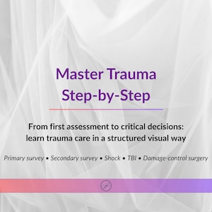 May include: A white graphic with purple text reading Master Trauma Step-by-Step, followed by the subtitle From first assessment to critical decisions: learn trauma care in a structured visual way, and a list: Primary survey, Secondary survey, Shock, TBI, Damage-control surgery.