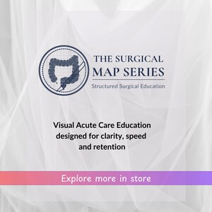 May include: A white educational graphic featuring the text THE SURGICAL MAP SERIES Structured Surgical Education and Visual Acute Care Education designed for clarity, speed and retention. A circular logo shows a colon and a scalpel. Explore more in store.