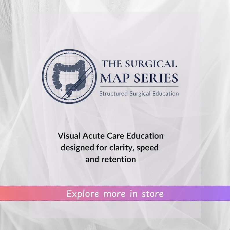 May include: A white educational graphic featuring the text THE SURGICAL MAP SERIES Structured Surgical Education and Visual Acute Care Education designed for clarity, speed and retention. A circular logo shows a colon and a scalpel. Explore more in store.