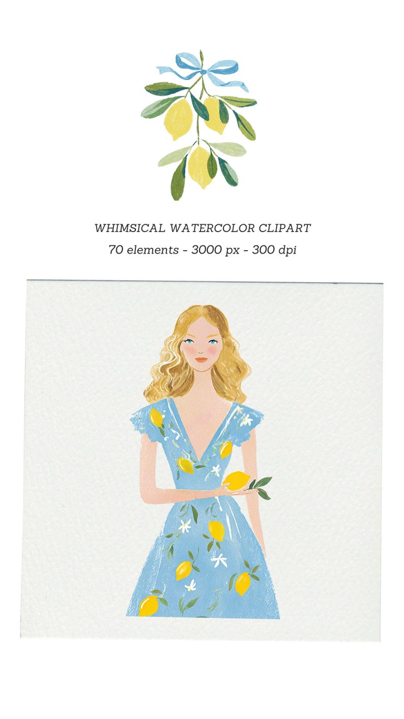 May include: Watercolor clipart featuring a woman in a blue dress adorned with yellow lemons and white flowers. Above, a lemon branch with a blue bow. Text reads "WHIMSICAL WATERCOLOR CLIPART 70 elements - 3000 px - 300 dpi."