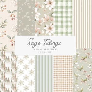 May include: A collection of ten seamless patterns, each 12 x 12 inches, with a "Sage Tidings" theme. The patterns include floral, plaid, striped, and snowflake designs in soft green, beige, and white colors. Some patterns feature berries and bows.