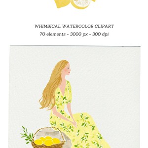 May include: Watercolor illustration of a person with long blonde hair wearing a yellow dress with green leaf patterns, sitting next to a woven basket filled with yellow lemons. Text reads: WHIMSICAL WATERCOLOR CLIPART 70 elements - 3000 px - 300 dpi.