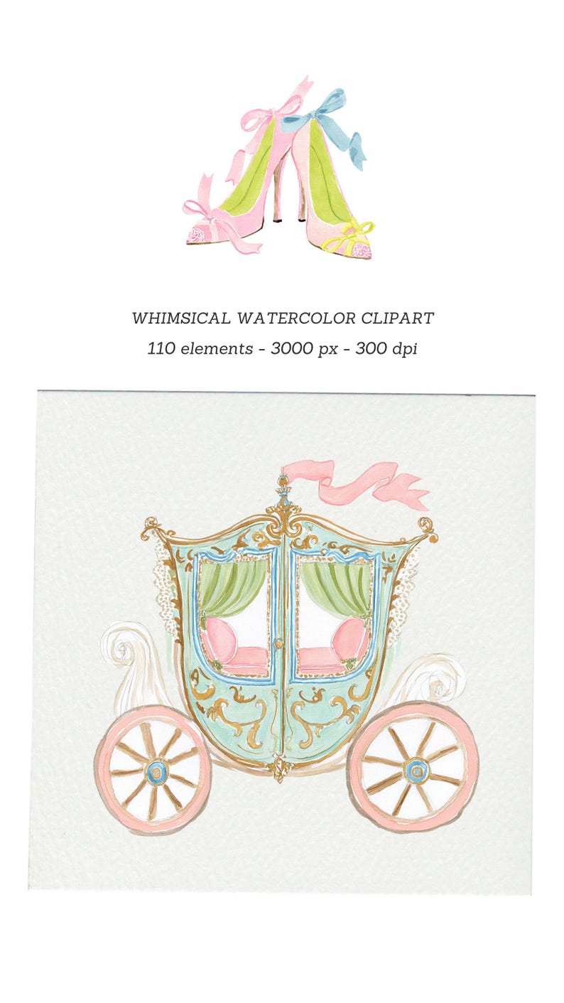 May include: Watercolor illustration of pink high heels with bows and a fairytale carriage. The carriage is light blue with pink accents and wheels. Text reads "WHIMSICAL WATERCOLOR CLIPART 110 elements - 3000 px - 300 dpi."