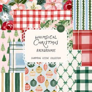 May include: A digital collection of 100 backgrounds featuring watercolour patterns including red and white gingham, green pine trees on pink, blue plaid, green bows, and festive ornaments with the text Whimsical Christmas Backgrounds Charming Festive Collection.