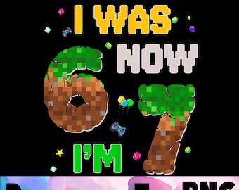 Rolig 67-spelbarn PNG, Six Seven Meme-speldesign, Jag var 6, nu är jag 7, födelsedag digital nedladdning