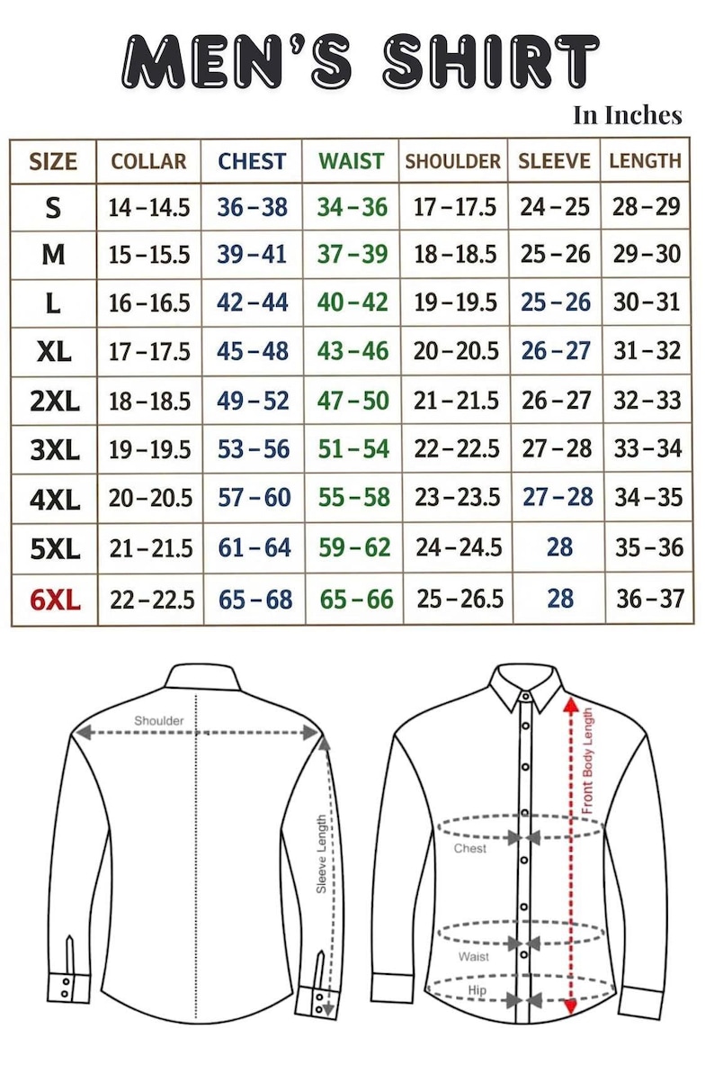 May include: A size chart for men's shirts, displaying measurements in inches. The chart includes sizes S to 6XL, with corresponding collar, chest, waist, shoulder, sleeve, and length measurements. Diagrams illustrate shirt dimensions.