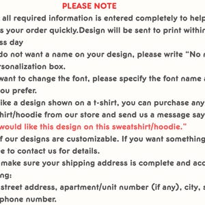 May include: Text on a cream-colored background with the heading "PLEASE NOTE." Bullet points detail order instructions, including personalization, font changes, and how to request a design on a sweatshirt or hoodie. The text also mentions shipping address requirements.