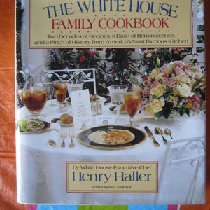 1987 The White House Family Cookbook Hardcover by Henry Haller