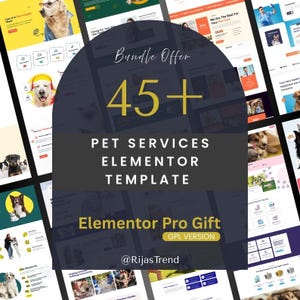 May include: A promotional image for a pet services Elementor template. The image features a dark blue circular graphic with the text "Bundle Offer 45+". The text "PET SERVICES ELEMENTOR TEMPLATE" is below. The image also includes the text "Elementor Pro Gift GPL VERSION" and "@RijasTrend".