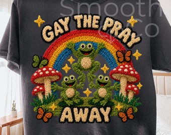Gay the Pray Away PNG, Funny Frog Rainbow Sublimation, LGBTQ Pride Humor Gift, Digital Download