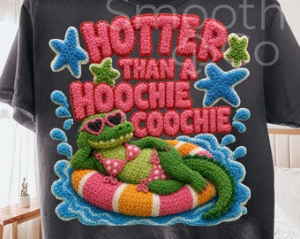 Hotter Than a Hoochie Coochie PNG, Funny Alligator Summer Sublimation, Southern Humor Gift, Digital Download