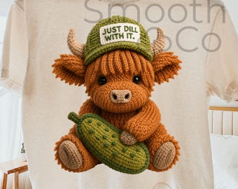 Just Dill With It Highland Cow PNG, Funny Pickle Sublimation, Cute Cow Gift, Digital Download