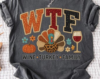 WTF Wine Turkey Family Shirt Design, Funny Thanksgiving Graphic with Turkey, Pumpkin and Wine, Printable Fall Tee, Digital Download