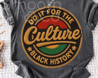 Black History Month PNG, Do It For The Culture Round Patch, Afrocentric Chenille Style Sublimation Design, Culture Shirt Digital Download
