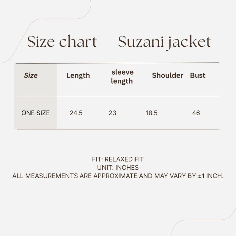 May include: A size chart for a Suzani jacket, with measurements in inches. The chart includes size, length (24.5 inches), sleeve length (23 inches), shoulder (18.5 inches), and bust (46 inches). The fit is relaxed.