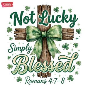 Puede incluir: Gráfico digital con una cruz de madera y un lazo verde. El texto dice "Not Lucky, Simply Blessed, Romans 4:7-8" en verde y blanco. Tréboles y estrellas verdes rodean la cruz.