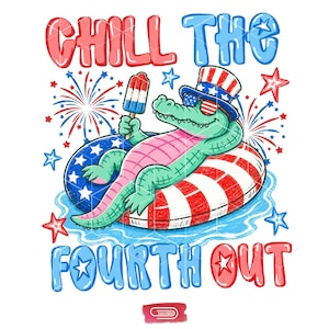 May include: A cartoon alligator wearing sunglasses and a patriotic hat, floating on a red, white, and blue inner tube. The image includes the text "CHILL THE FOURTH OUT" and fireworks, celebrating Independence Day.