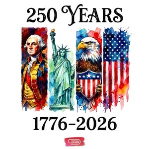 Puede incluir: Un diseño gráfico con el texto 250 YEARS y 1776-2026. La ilustración muestra dibujos estilo acuarela de George Washington, la Estatua de la Libertad, un águila calva sosteniendo un escudo y la bandera estadounidense en rojo, blanco y azul.
