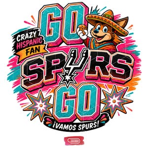 May include: A colorful graphic with the words "GO SPURS GO" in large, outlined letters. A cartoon fox wearing a sombrero is featured. The phrase "Crazy Hispanic Fan" is also included, along with "¡VAMOS SPURS!"