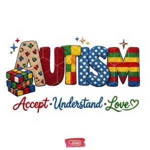 May include: Colorful embroidered design with the word "AUTISM" in various textures and patterns. The word "Accept. Understand. Love" is written below. A Rubik's Cube is next to the letter "A".