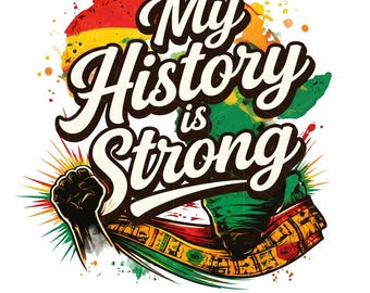 My History is Strong Black Pride PNG, African American History Month Shirt Design, Juneteenth Raised Fist Kente Cloth Sublimation.
