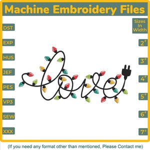 May include: Machine embroidery file design featuring the word "Love" spelled out with a string of colorful Christmas lights. The design includes a plug at the end of the word. Sizes range from 2" to 7" in width.