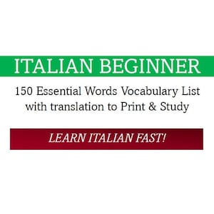 May include: A white background with text in green and maroon. The green banner reads "ITALIAN BEGINNER". Below, the text says "150 Essential Words Vocabulary List with translation to Print & Study". The maroon banner says "LEARN ITALIAN FAST!"