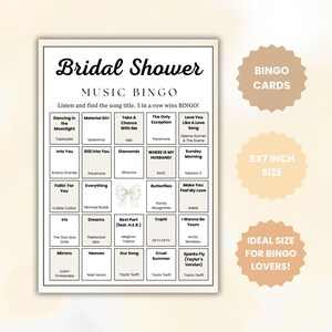 May include: A black and white Bridal Shower Music Bingo game card. The card features a grid of song titles, with text that reads "Listen and find the song title. 5 in a row wins BINGO!" Includes Bingo Cards, 5x7 inch size, and ideal size for bingo lovers.