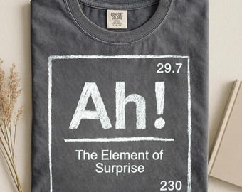 Project Hail Mary AH! Element of Surprise T-Shirt Chemistry Joke Tee