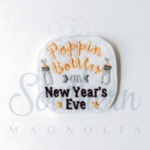Poppin Bottles on New Year&#39;s Eve Feltie Embroidery Design