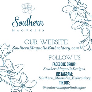 May include: A white background with blue text and magnolia flower illustrations. The text reads "Southern Magnolia" and includes the website address "SouthernMagnoliaEmbroidery.com". The text also includes social media handles for Facebook, Instagram, and TikTok.