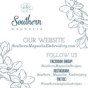 May include: A white background with blue text and magnolia flower illustrations. The text reads "Southern Magnolia" and includes the website address "SouthernMagnoliaEmbroidery.com". The text also includes social media handles for Facebook, Instagram, and TikTok.