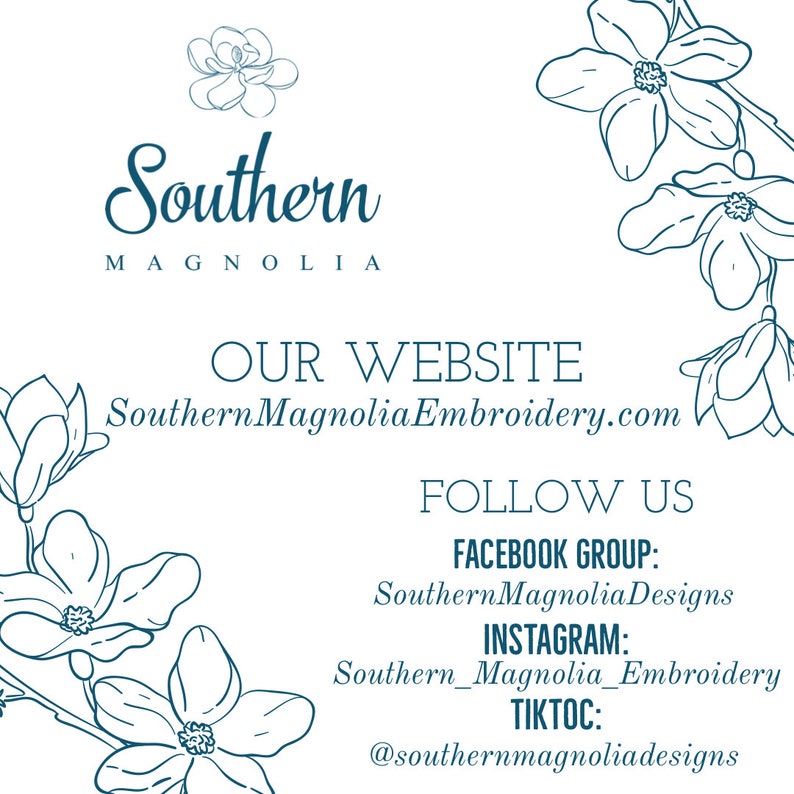 May include: A white background with blue text and magnolia flower illustrations. The text reads "Southern Magnolia" and includes the website address "SouthernMagnoliaEmbroidery.com". The text also includes social media handles for Facebook, Instagram, and TikTok.