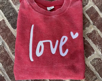 Embroidered Valentine Sweatshirt, Corded Crew Sweatshirt, LOVE Sweatshirt, Cute Valentines Sweatshirt