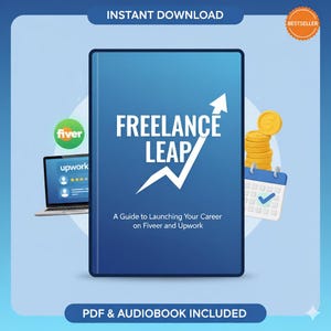 May include: A digital book cover titled "Freelance Leap" with a white arrow graphic on a blue background. The cover also includes the text "A Guide to Launching Your Career on Fiveer and Upwork." A laptop with the Fiverr and Upwork logos is also shown.